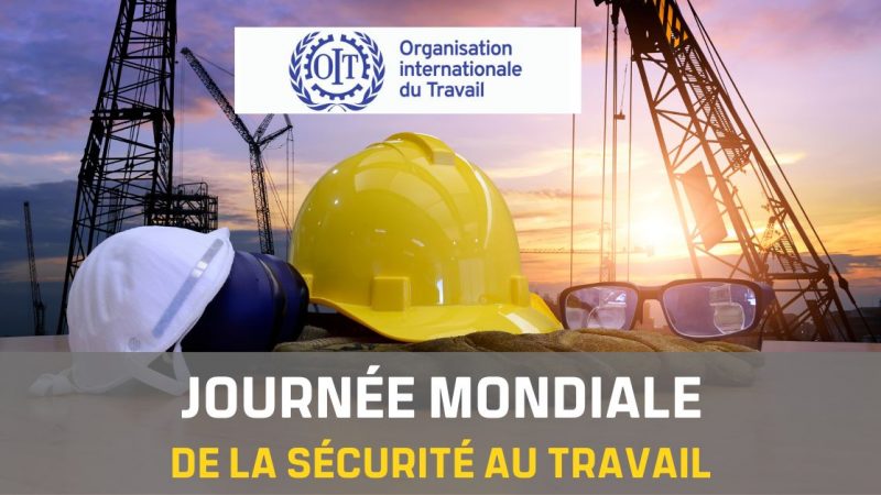 Journée mondiale de la sécurité et de la santé au travail